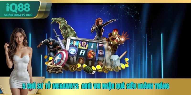 5 chú sư tử megaways