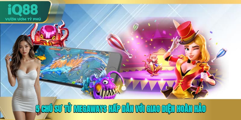 5 chú sư tử megaways hấp dẫn với giao diện hoàn hảo 5 chú sư tử megaways hấp dẫn với giao diện hoàn hảo