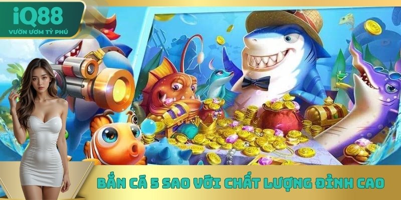 Ưu điểm hấp dẫn có mặt tại bắn cá 5 sao Ưu điểm hấp dẫn có mặt tại bắn cá 5 sao