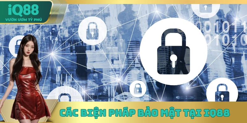 Các biện pháp bảo mật tại IQ88