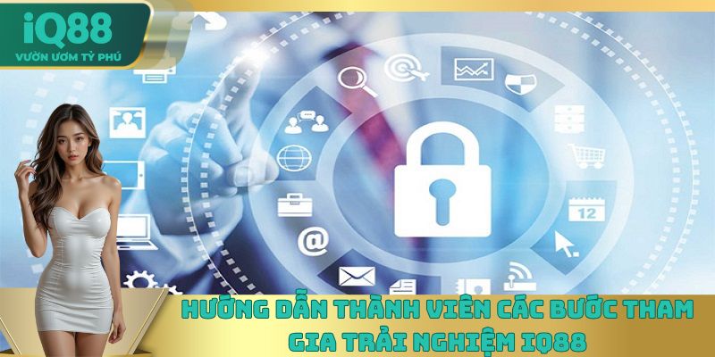 Hướng dẫn thành viên các bước thao tác tại IQ88