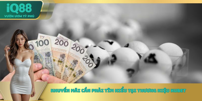 Khuyến mãi cần phải tìm hiểu tại thương hiệu Kubet Khuyến mãi cần phải tìm hiểu tại thương hiệu Kubet