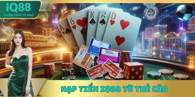 Người chơi nạp tiền IQ88 từ thẻ cào Người chơi nạp tiền IQ88 từ thẻ cào