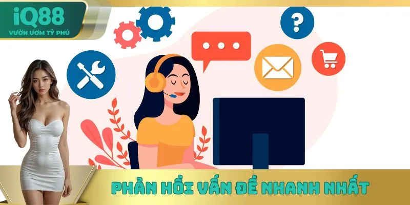 Phản hồi vấn đề nhanh nhất Phản hồi vấn đề nhanh nhất