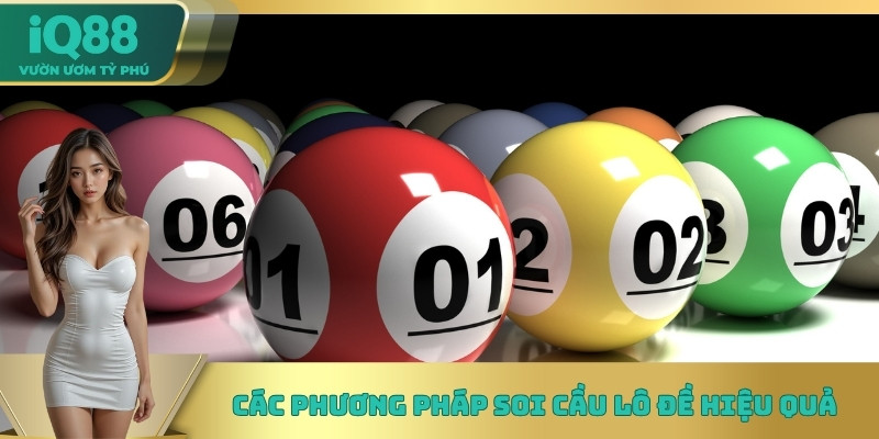 Các phương pháp soi cầu hiệu quả tại kinh nghiệm lô đề Các phương pháp soi cầu hiệu quả tại kinh nghiệm lô đề