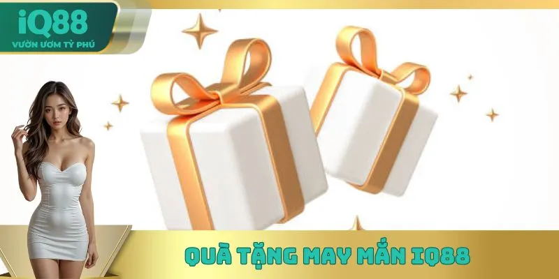 Quà tặng may mắn