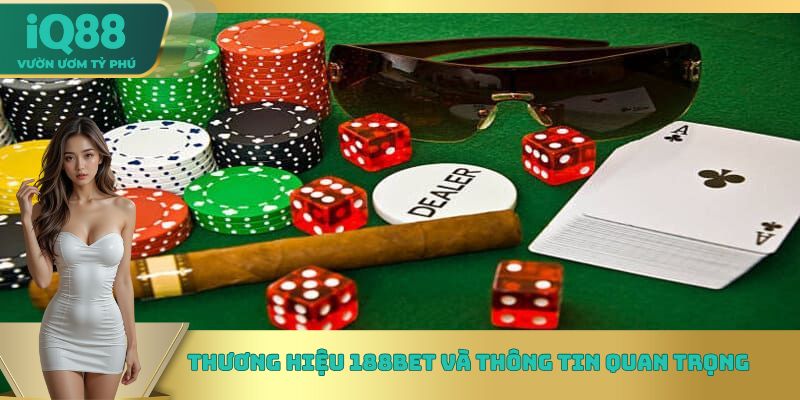 Thương hiệu 188bet và thông tin quan trọng Thương hiệu 188bet và thông tin quan trọng