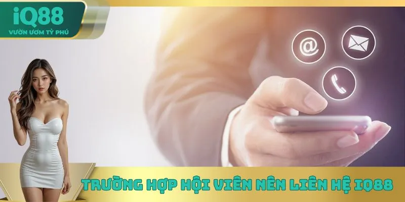 Trường hợp hội viên nên liên hệ để được trợ giúp Trường hợp hội viên nên liên hệ để được trợ giúp