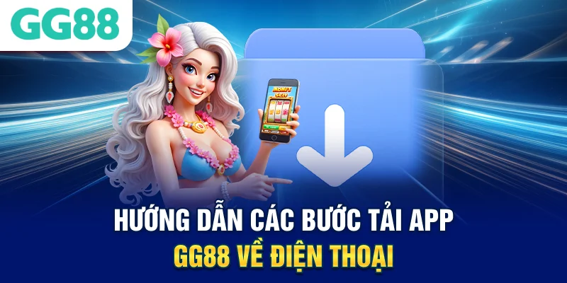 huong-dan-cac-buoc-tai-app-gg88-ve-dien-thoai